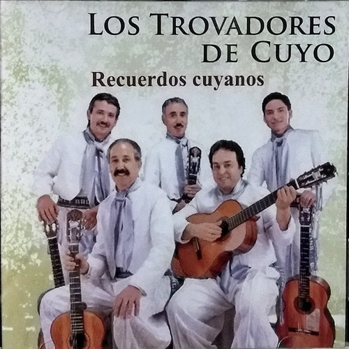 Los Trovadores De Cuyo  Cd Nuevo Recuerdos Cuyanos 