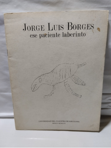 Jorge Luis Borges, Ese Paciente Laberinto.