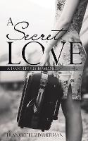 Libro A Secret Love : A Dangerous Romance - Francette Zim...