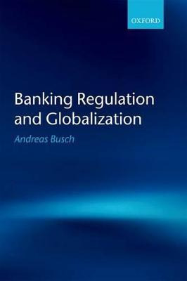 Libro Banking Regulation And Globalization - Andreas Busch