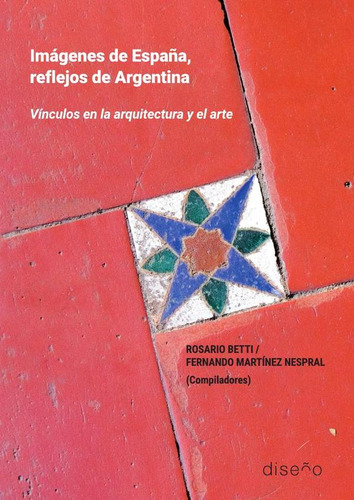 Imagenes De España, Reflejos De Argentina - Fernando Mart...
