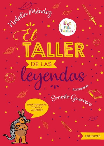 El Taller De Las Leyendas - Leer Para Escribir - Mendez, de Mendez, Natalia. Editorial Edelvives, tapa blanda en español, 2023