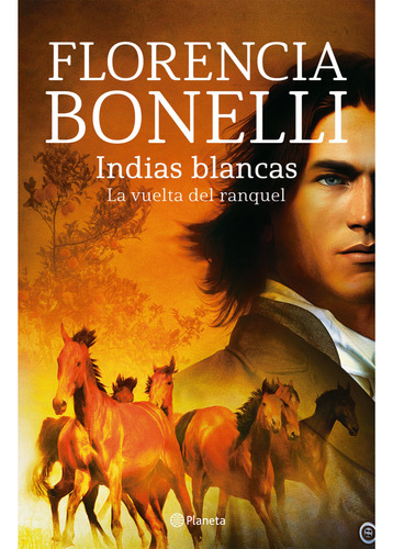 Indias Blancas. La Vuelta Del Ranquel