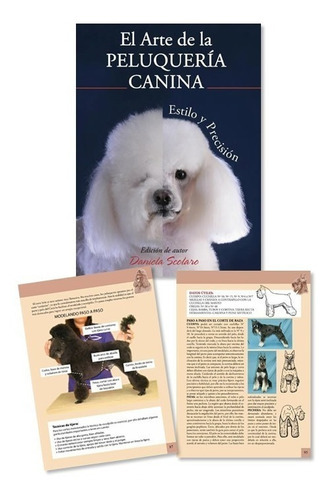 Imagen 1 de 1 de El Arte De La Peluqueria Canina, De Daniela Scolaro. Editorial Estilistas Caninos, Tapa Dura En Español