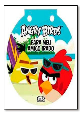 Angry Birds - Para Meu Amigo Irado, De Vários. Editora Vergara & Riba Em Português