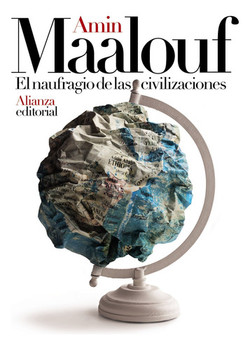 El Naufragio De Las Civilizaciones - Amin Maalouf