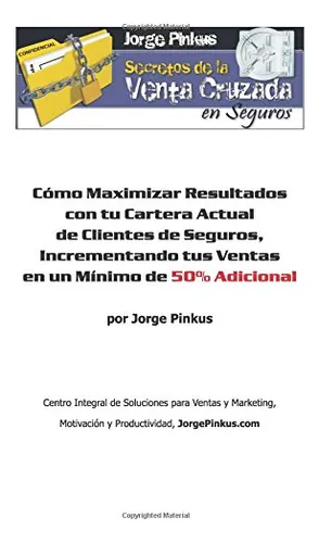 Secretos De La Venta Cruzada En Seguros: Como Maximizar Resu