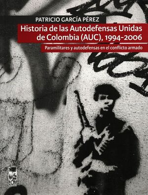 Libro Historia De Las Autodefensas Unidas De Colombia (auc)