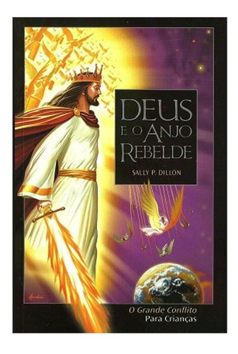 Livro Deus E O Anjo Rebelde O Grande Conflito P Crianças Cpb