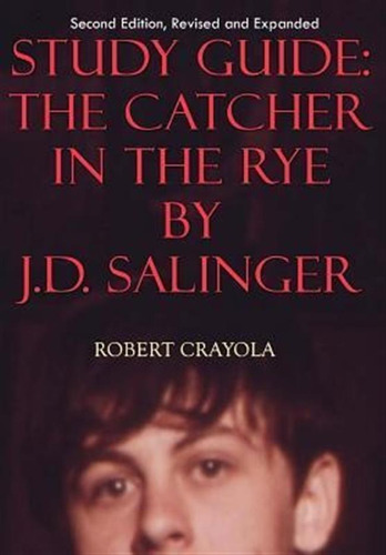 Study Guide : The Catcher In The Rye By J.d. Salinger: Se...