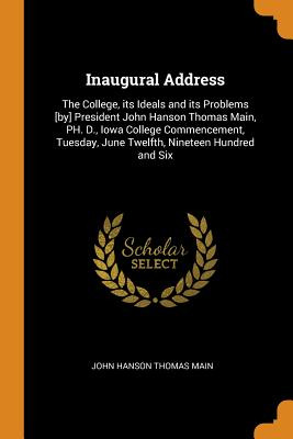 Libro Inaugural Address: The College, Its Ideals And Its ...