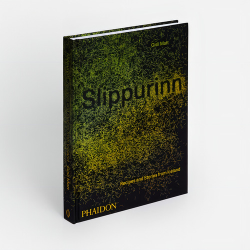 Slippurinn Recipes And Stories From Iceland, De Gisli Matt. Editorial Phaidon, Tapa Blanda, Edición 1 En Inglés