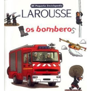 Libro Los Bomberos  Mi Peque¤a Enciclopedia Larousse De Robe