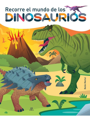 Recorre El Mundo De Los Dinosaurios - Belén Martul
