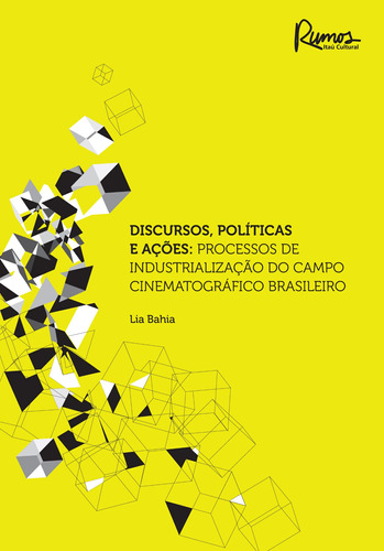 Discursos, políticas e ações:: processos de industrialização docampo cinematográfico brasileiro, de Bahia, Lia. Editora Iluminuras Ltda., capa mole em português, 2021