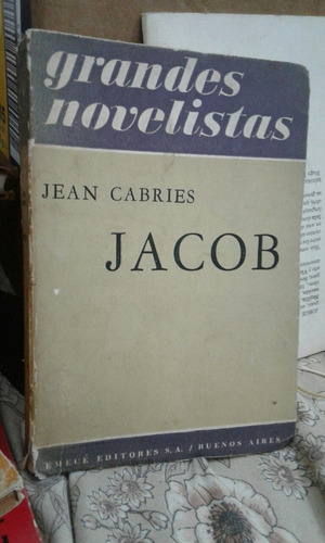 Jacob - Jean Cabries - Novela - Emecé - Bs As - 1959