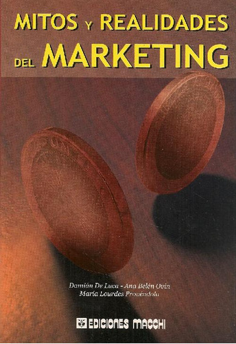 Libro Mitos Y Realidades Del Marketing De Damian De Luca, An