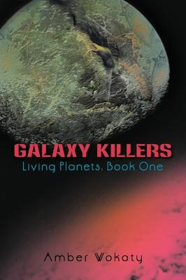 Libro Galaxy Killers: Living Planets: Book One - Wokaty, ...