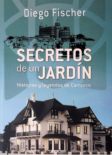Secretos De Un Jardin: Historias Y Leyendas De Carrasco - F