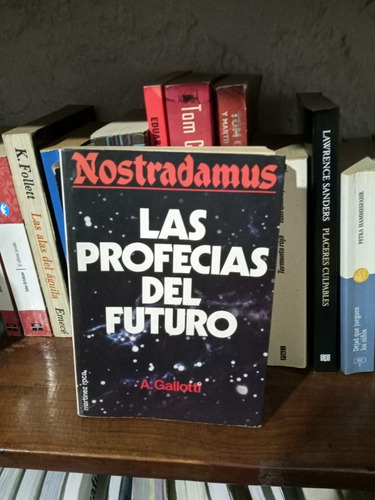 Nostradamus Las Profesias Del Futuro   A. Gallorti