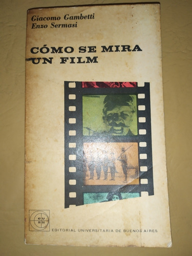 Cómo A Mira Un Film - G. Gambetti Y E. Sermasi 