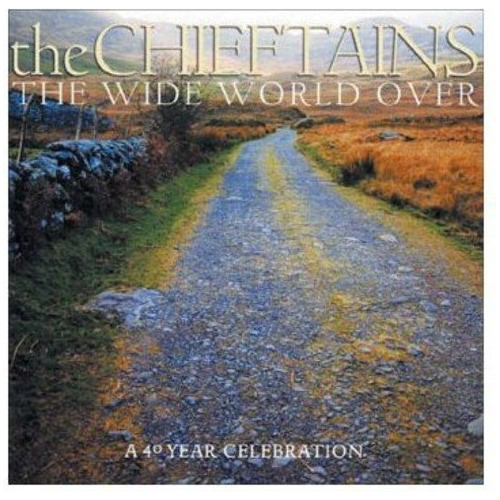 Chieftains Wide World Over-40 Year Celebration Cd