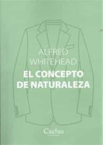 Concepto De Naturaleza,el - Whitehead,alfred