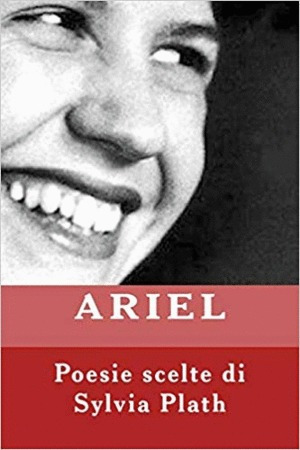 Libro Ariel. Poesie Scelte Di Sylvia Plath: Ariel Ingles