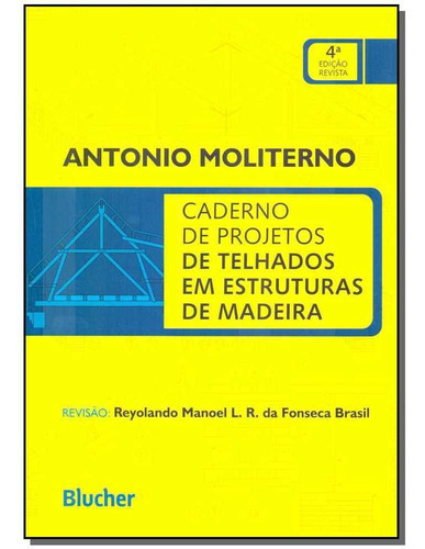 Caderno De Projetos De Telhados Em Estruturas De Madeira, De Moliterno, Antonio. Editora Blucher Em Português