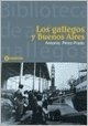 Gallegos Y Buenos Aires (biblioteca De Autores Gallegos 1)
