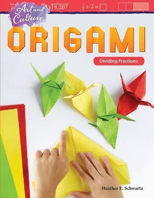 Libro Art And Culture: Origami: Dividing Fractions - Heat...