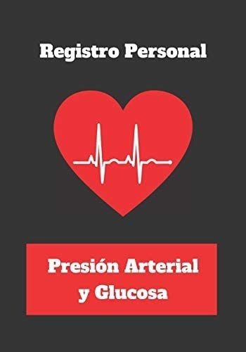 Libro: Registro Personal. Presión Arterial Y Glucosa: De Y O