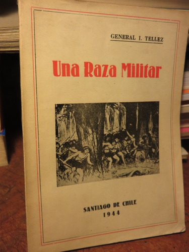 General Indalicio Tellez - Una Raza Militar - 1944 Mapa