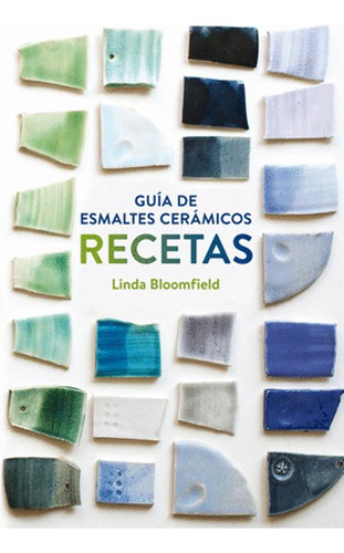 Libro Guía De Esmaltes Cerámicos. Recetas