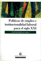 Politicas De Empleo E Institucionalidad Laboral / J.ramos