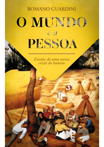 O Mundo E A Pessoa, De Guardini, Romano. Editora Monergismo, Capa Mole Em Português, 2021