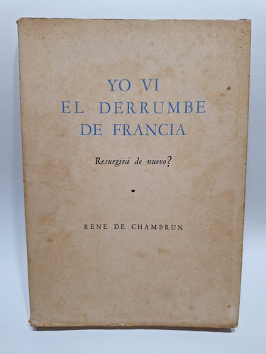Antiguo Libro Yo Vi El Derrumbe De Francia 1941  Le562