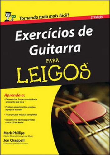 Exercícios De Guitarra Para Leigos, De Phillips, Mark / Chappel, Jon. Editora Alta Books, Capa Mole, Edição 2ª Edição - 2011 Em Português