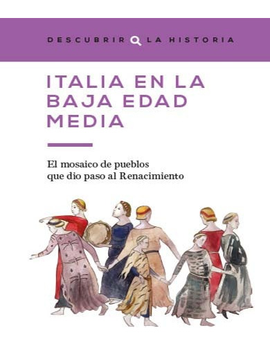 Italia En La Baja Edad Media Coleccion Descubrir La Historia