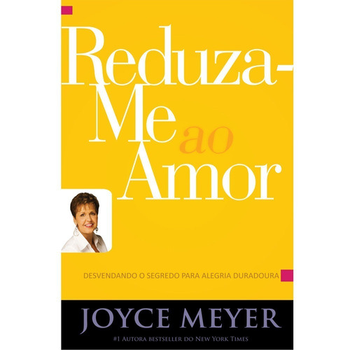 Livro Reduza-me Ao Amor - Joyce Meyer