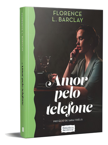 Amor pelo telefone, de Barclay, Florence. Editorial Companhia Editora Nacional, capa mole em português, 2022