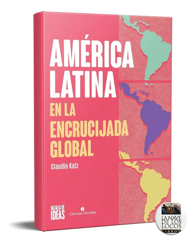 America Latina En La Encrucijada Global Katz (bt)