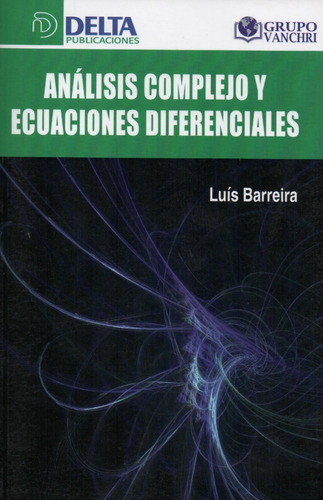 Análisis Complejo Y Ecuaciones Diferenciales / Luis Barreira