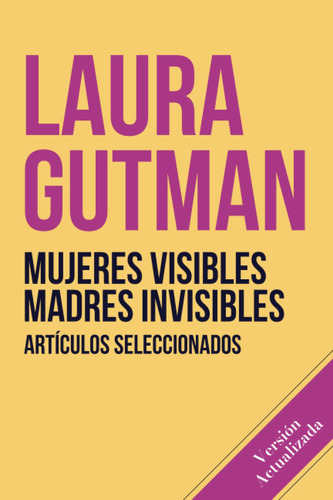 Libro: Mujeres Visibles, Madres Invisibles: Artículos Sel...