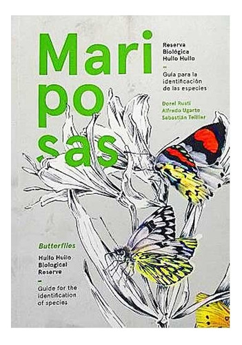 Mariposas. Reserva Biológica Huilo Huilo - Alfredo Ugarte Y