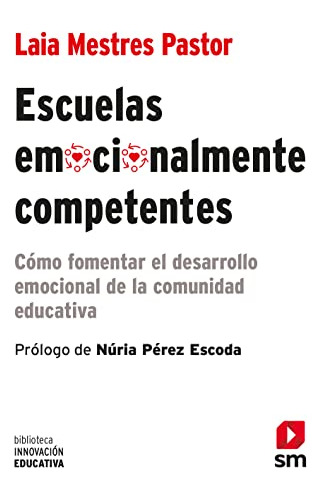 Escuelas Emocionalmente Competentes: Como Fomentar El Desarr