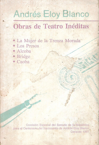 Andres Eloy Blanco Obras De Teatro Inedita 