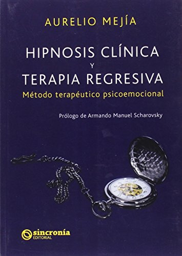 Libro Hipnosis Clinica Y Terapia Regresiva De Aurelio Mejia