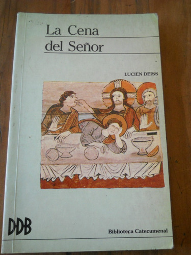 La Cena Del Señor. Lucien Deiss. Biblioteca Catecumenal.