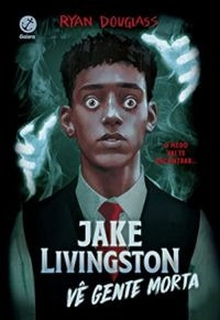 Livro Jake Livingston Vê Gente Morta (lgbt) - Ryan Douglass [2022]